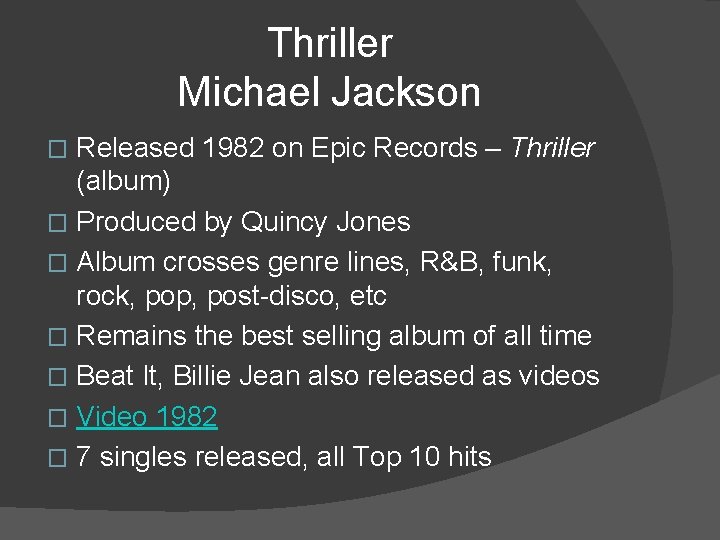 Thriller Michael Jackson Released 1982 on Epic Records – Thriller (album) � Produced by