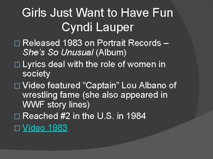 Girls Just Want to Have Fun Cyndi Lauper � Released 1983 on Portrait Records