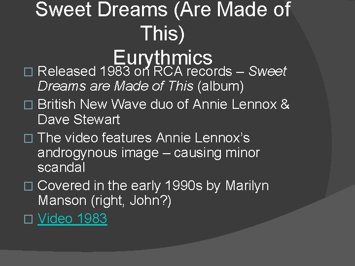 Sweet Dreams (Are Made of This) Eurythmics Released 1983 on RCA records – Sweet