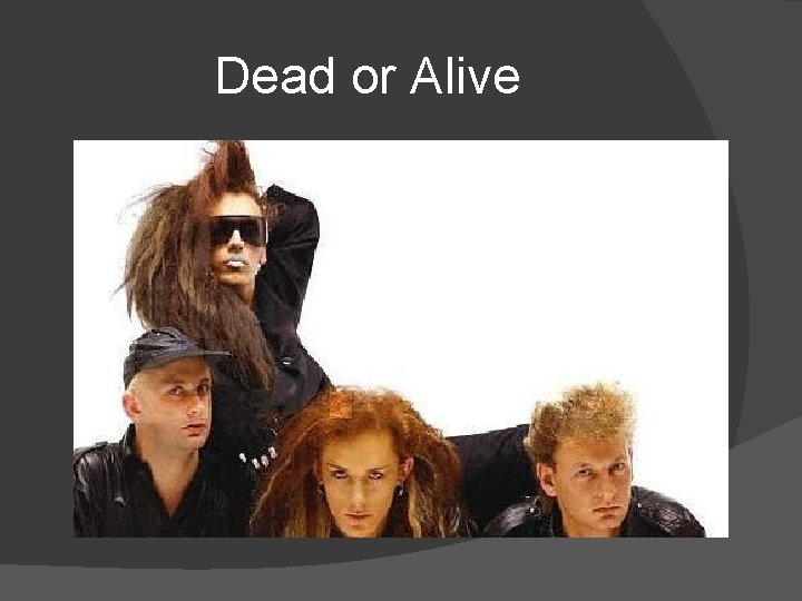 Dead or Alive 