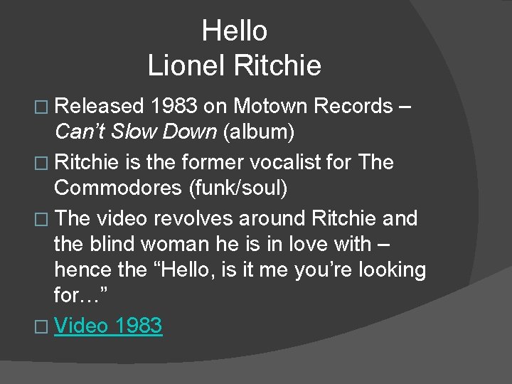 Hello Lionel Ritchie � Released 1983 on Motown Records – Can’t Slow Down (album)