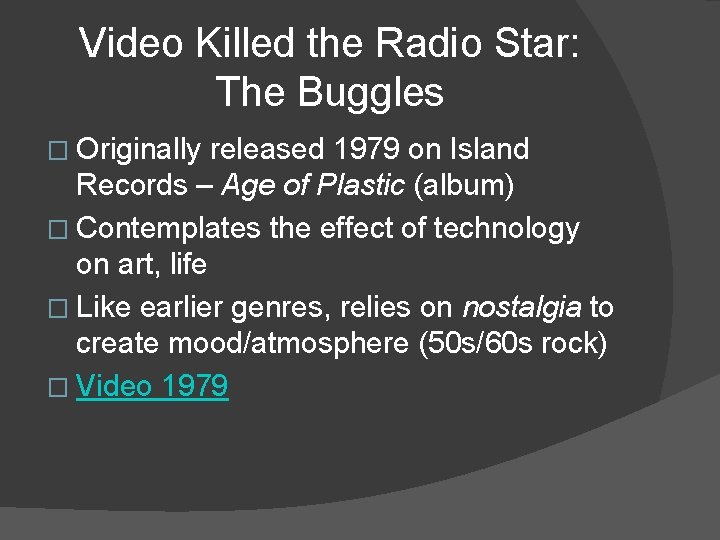 Video Killed the Radio Star: The Buggles � Originally released 1979 on Island Records