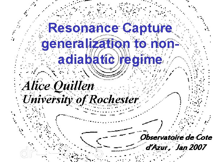 Resonance Capture generalization to nonadiabatic regime Alice Quillen University of Rochester Observatoire de Cote