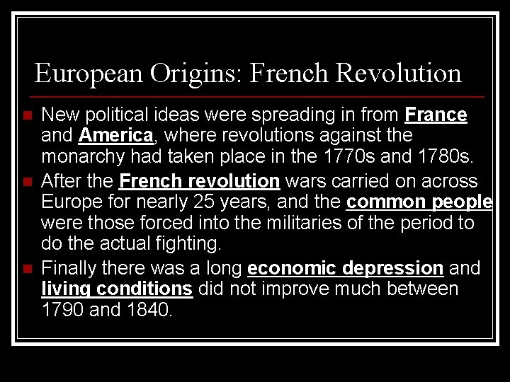 European Origins: French Revolution n New political ideas were spreading in from France and