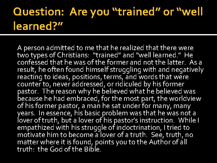 Question: Are you “trained” or “well learned? ” A person admitted to me that Question: Are you “trained” or “well learned? ” A person admitted to me that