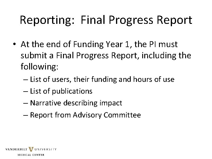 Reporting: Final Progress Report • At the end of Funding Year 1, the PI Reporting: Final Progress Report • At the end of Funding Year 1, the PI