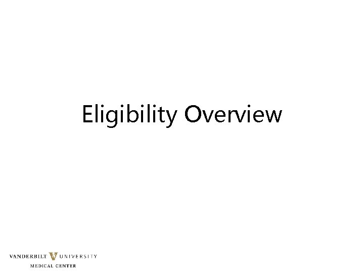 Eligibility Overview Eligibility Overview