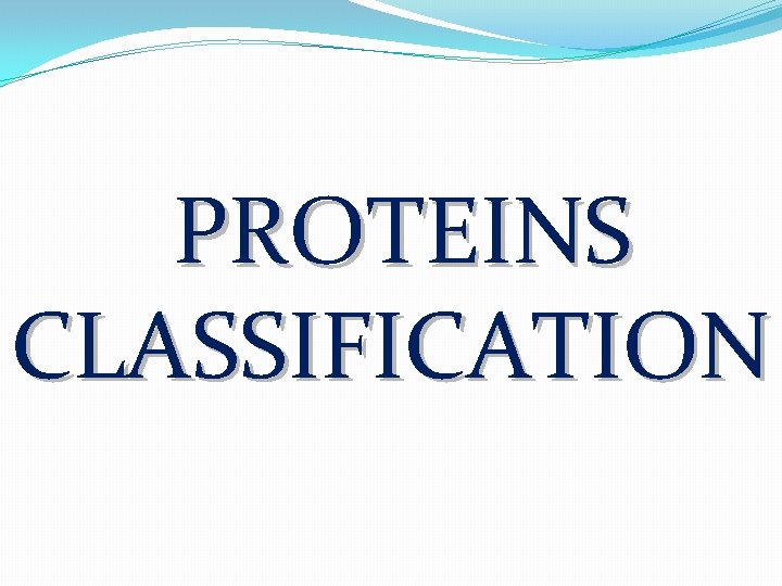 PROTEINS CLASSIFICATION 