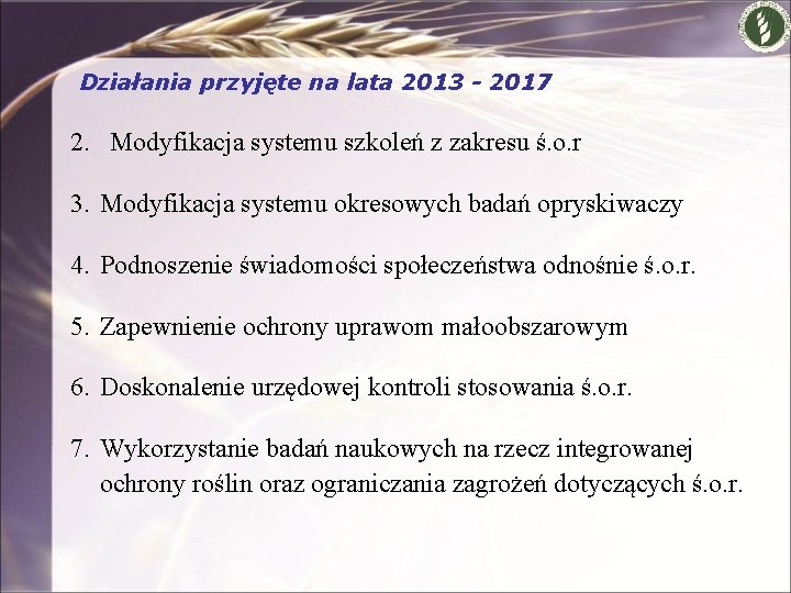 Działania przyjęte na lata 2013 - 2017 2. Modyfikacja systemu szkoleń z zakresu ś.