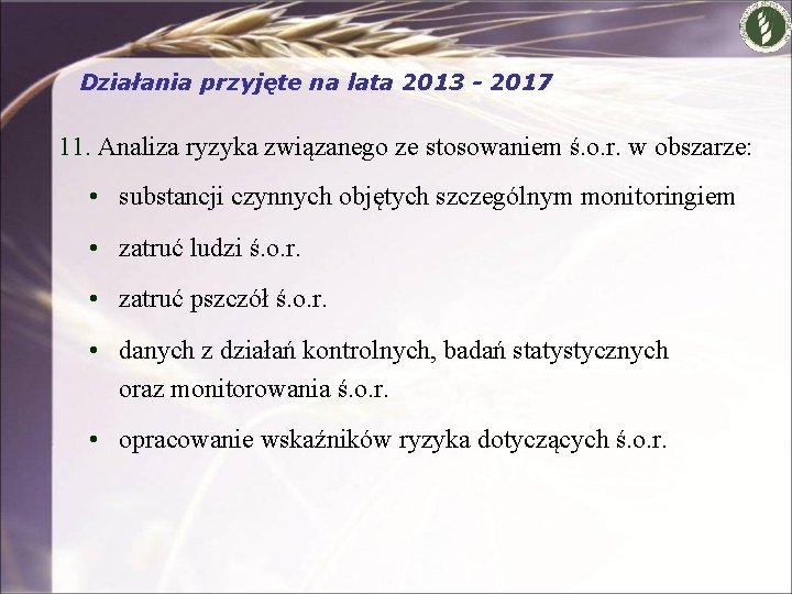 Działania przyjęte na lata 2013 - 2017 11. Analiza ryzyka związanego ze stosowaniem ś.