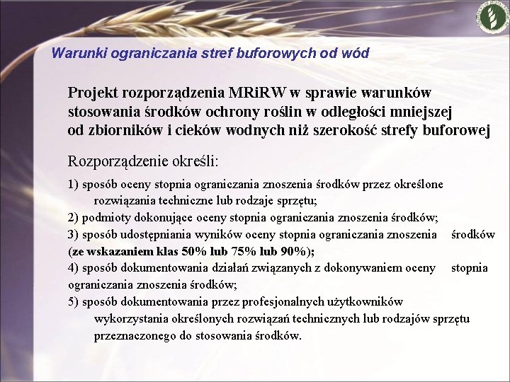 Warunki ograniczania stref buforowych od wód Projekt rozporządzenia MRi. RW w sprawie warunków stosowania