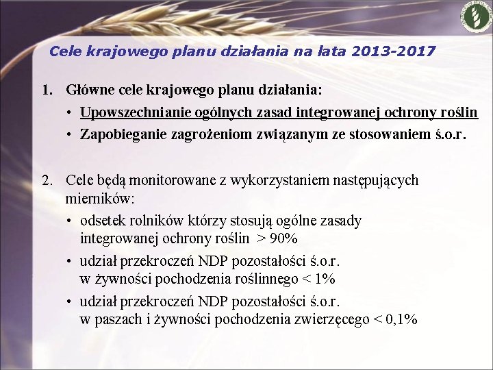 Cele krajowego planu działania na lata 2013 -2017 1. Główne cele krajowego planu działania: