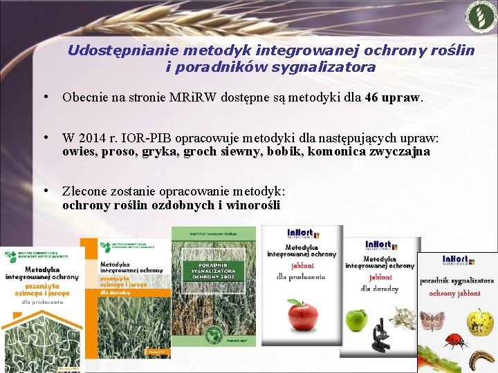 Udostępnianie metodyk integrowanej ochrony roślin i poradników sygnalizatora • Obecnie na stronie MRi. RW