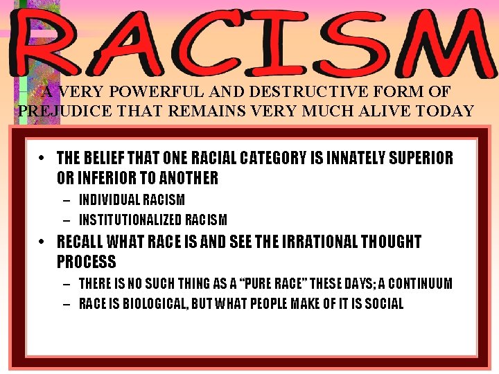 A VERY POWERFUL AND DESTRUCTIVE FORM OF PREJUDICE THAT REMAINS VERY MUCH ALIVE TODAY A VERY POWERFUL AND DESTRUCTIVE FORM OF PREJUDICE THAT REMAINS VERY MUCH ALIVE TODAY