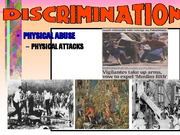 • PHYSICAL ABUSE – PHYSICAL ATTACKS • PHYSICAL ABUSE – PHYSICAL ATTACKS