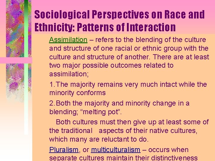 Sociological Perspectives on Race and Ethnicity: Patterns of Interaction Assimilation – refers to the Sociological Perspectives on Race and Ethnicity: Patterns of Interaction Assimilation – refers to the