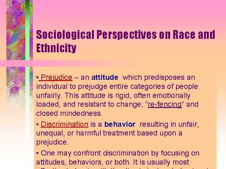 Sociological Perspectives on Race and Ethnicity • Prejudice – an attitude which predisposes an Sociological Perspectives on Race and Ethnicity • Prejudice – an attitude which predisposes an