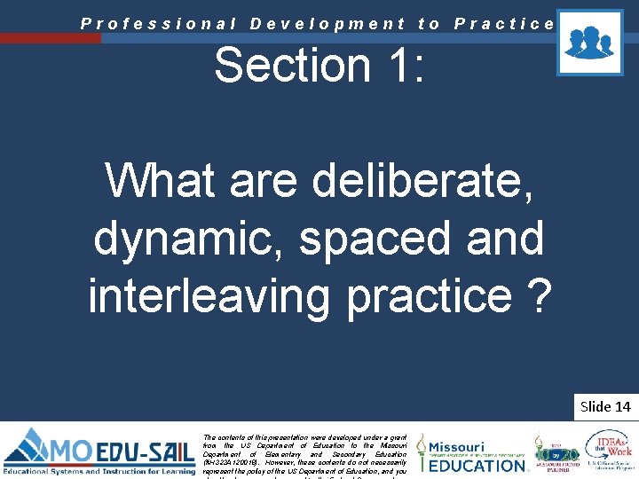 Professional Development to Practice Section 1: What are deliberate, dynamic, spaced and interleaving practice