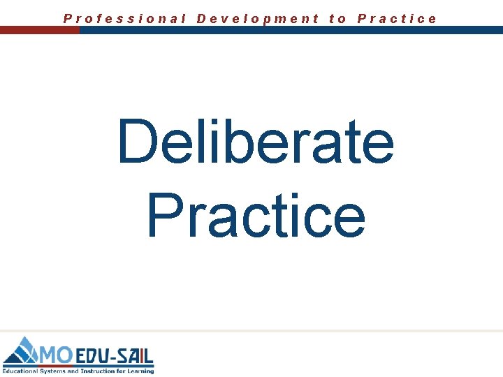 Professional Development to Practice Deliberate Practice 