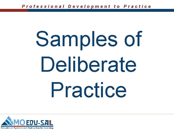 Professional Development to Practice Samples of Deliberate Practice 