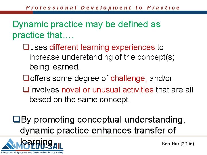 Professional Development to Practice Dynamic practice may be defined as practice that…. quses different