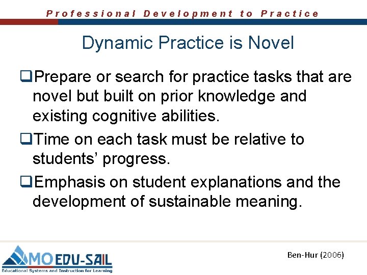 Professional Development to Practice Dynamic Practice is Novel q. Prepare or search for practice