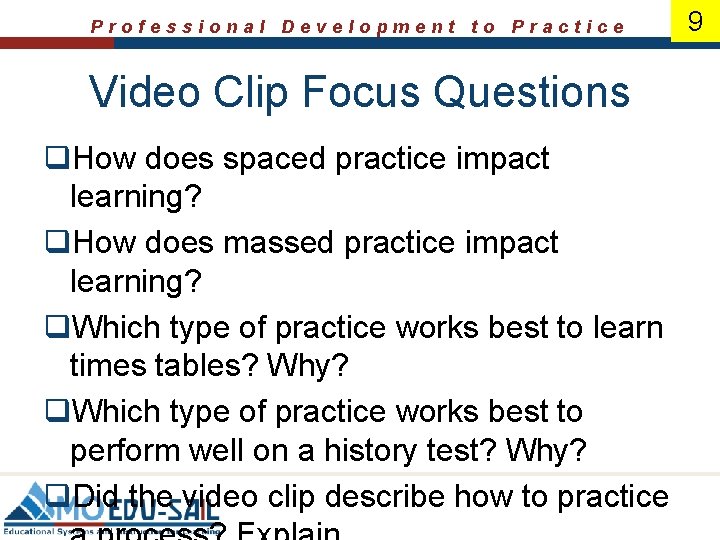 Professional Development to Practice Video Clip Focus Questions q. How does spaced practice impact