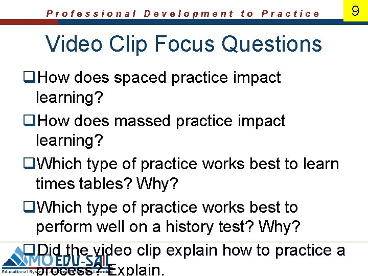 Professional Development to Practice Video Clip Focus Questions q. How does spaced practice impact