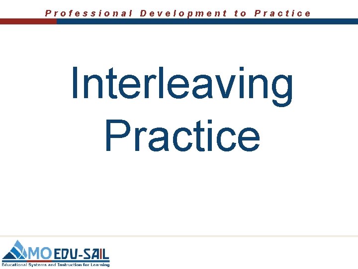 Professional Development to Practice Interleaving Practice 