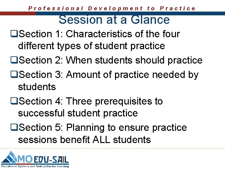 Professional Development to Practice Session at a Glance q. Section 1: Characteristics of the