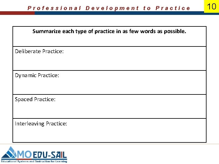 Professional Development to Practice Summarize each type of practice in as few words as