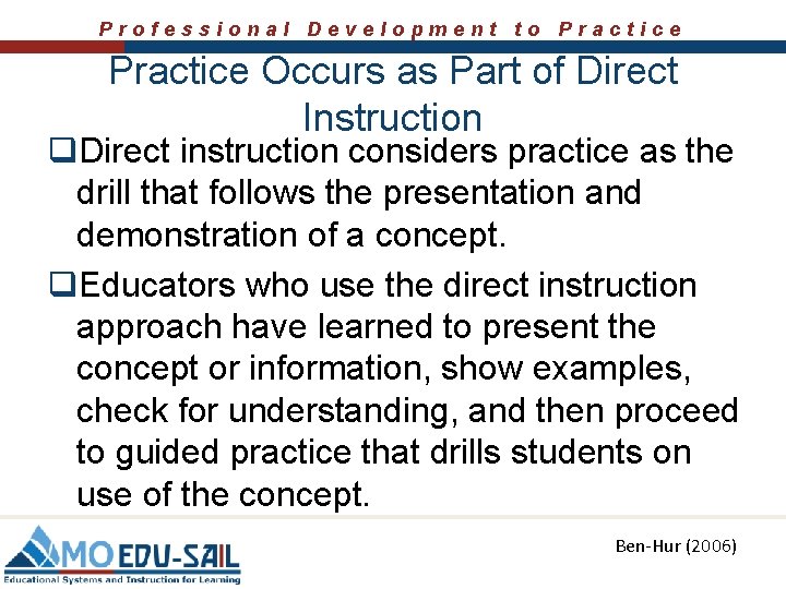 Professional Development to Practice Occurs as Part of Direct Instruction q. Direct instruction considers