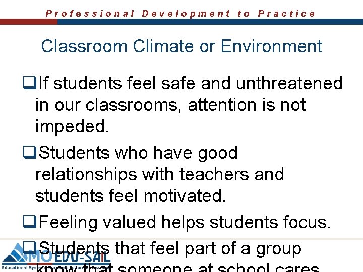 Professional Development to Practice Classroom Climate or Environment q. If students feel safe and