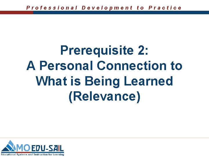 Professional Development to Practice Prerequisite 2: A Personal Connection to What is Being Learned