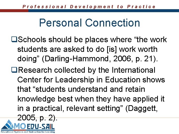Professional Development to Practice Personal Connection q. Schools should be places where “the work