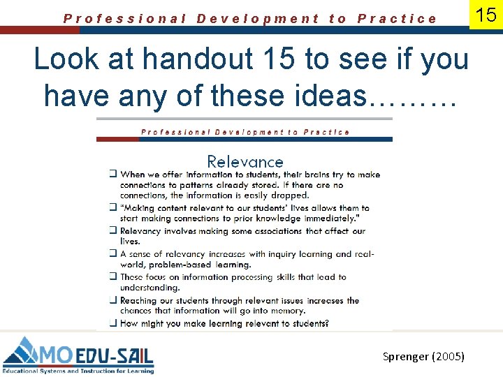 Professional Development to Practice Look at handout 15 to see if you have any