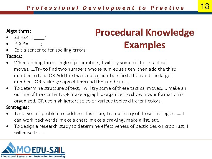 Professional Development to Practice Procedural Knowledge Examples Algorithms: 23 +24 = ____; ½ X