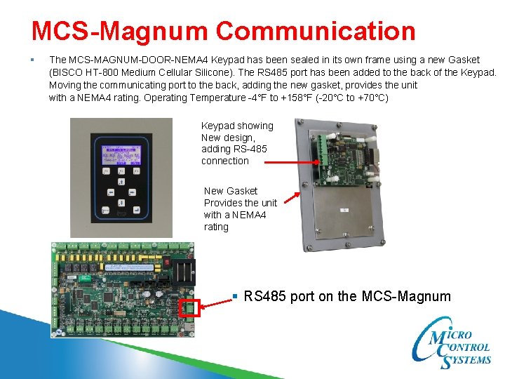 MCS-Magnum Communication § The MCS-MAGNUM-DOOR-NEMA 4 Keypad has been sealed in its own frame
