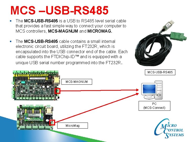 MCS –USB-RS 485 § The MCS-USB-RS 485 is a USB to RS 485 level