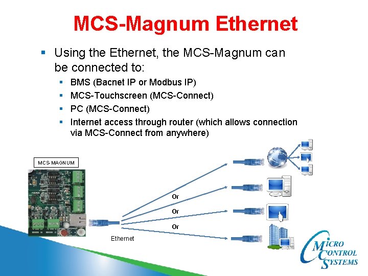 MCS-Magnum Ethernet § Using the Ethernet, the MCS-Magnum can be connected to: § §
