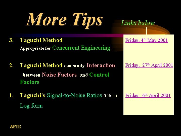 More Tips Links below 3. Taguchi Method Appropriate for Concurrent Engineering Friday, 4 th
