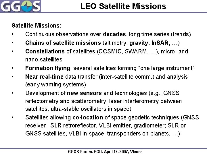 LEO Satellite Missions: • Continuous observations over decades, long time series (trends) • Chains