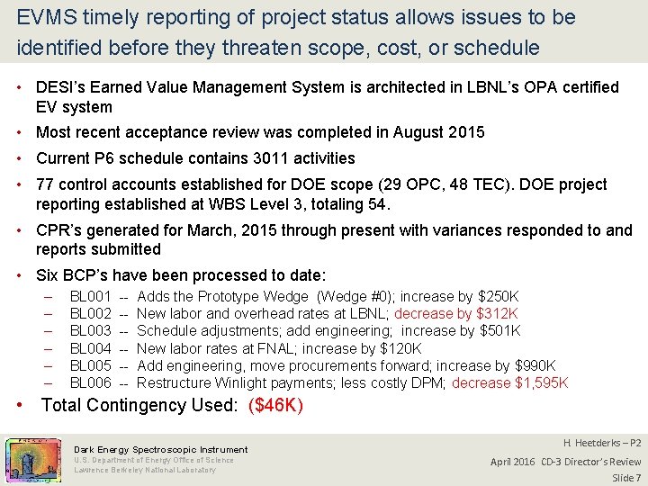 EVMS timely reporting of project status allows issues to be identified before they threaten