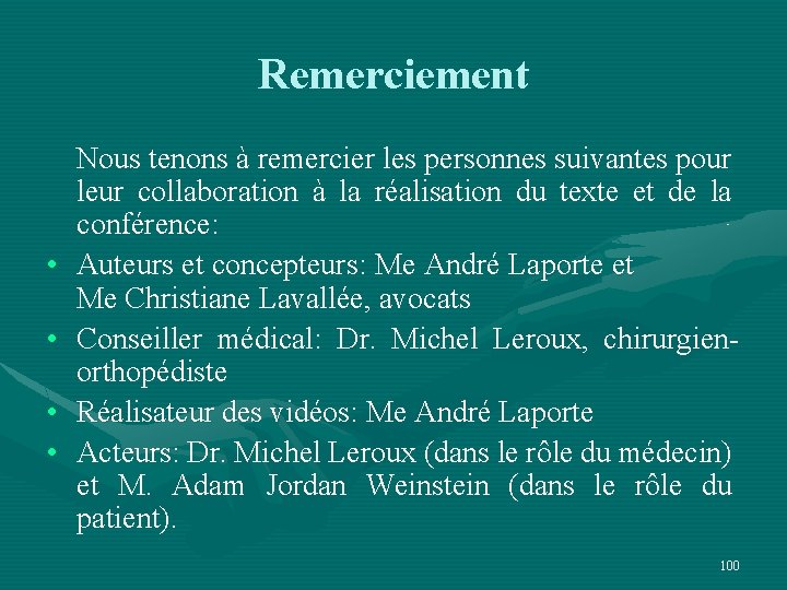 Remerciement • • Nous tenons à remercier les personnes suivantes pour leur collaboration à