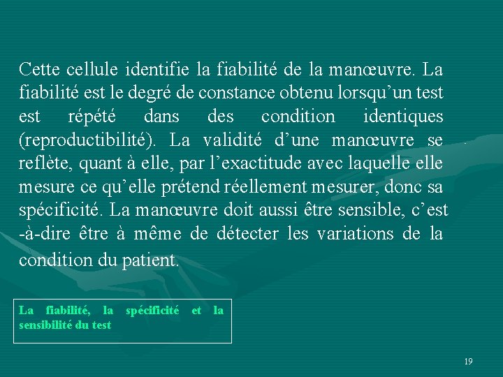 Cette cellule identifie la fiabilité de la manœuvre. La fiabilité est le degré de