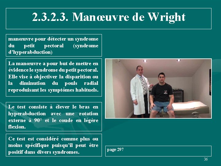 2. 3. Manœuvre de Wright manœuvre pour détecter un syndrome du petit pectoral (syndrome