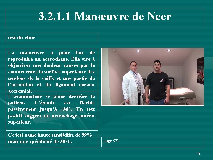 3. 2. 1. 1 Manœuvre de Neer test du choc La manœuvre a pour