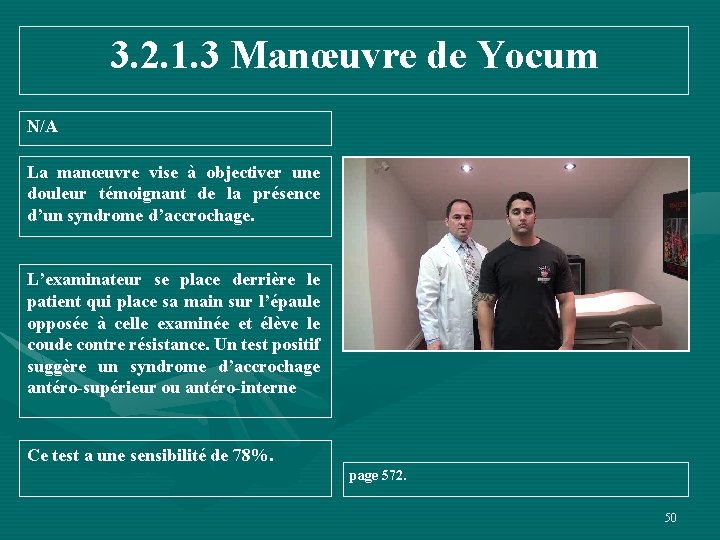 3. 2. 1. 3 Manœuvre de Yocum N/A La manœuvre vise à objectiver une