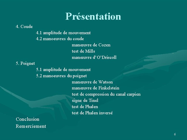 Présentation 4. Coude 4. 1 amplitude de mouvement 4. 2 manoeuvres du coude manœuvre
