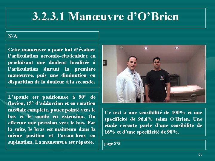 3. 2. 3. 1 Manœuvre d’O’Brien N/A Cette manœuvre a pour but d’évaluer l’articulation